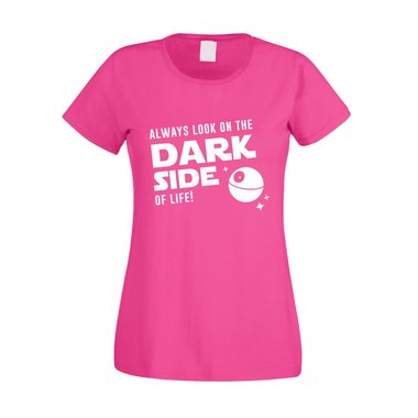 Damen T-Shirt - Always look on the Dark Side of life fuchsia-schwarz XS