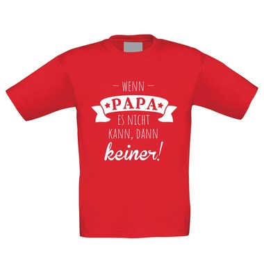 Kinder T-Shirt - Wenn Papa es nicht kann, dann keiner! weiss-dunkelblau 134-146