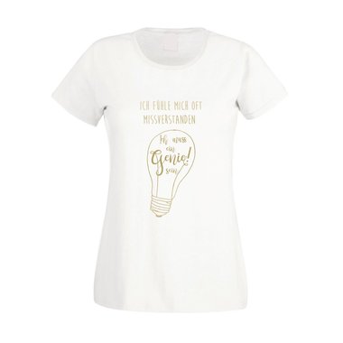 Damen T-Shirt - Ich muss ein Genie sein! - Wissen Macht Knstlerin Verrckt Irre