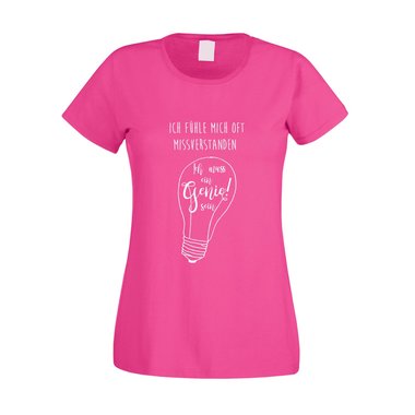 Damen T-Shirt - Ich muss ein Genie sein! - Wissen Macht Knstlerin Verrckt Irre fuchsia-schwarz XS