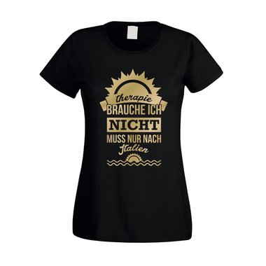 Damen T-Shirt - Therapie brauch Ich nicht - muss nur nach Italien - Urlaub fuchsia-weiss XS