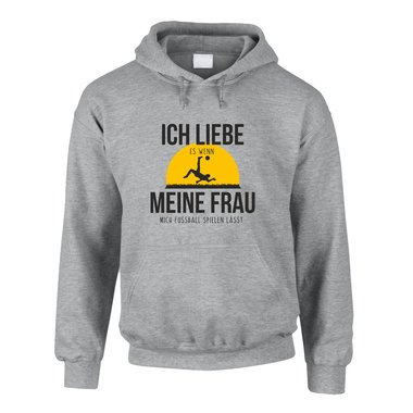 Herren Hoodie - Ich liebe es, wenn meine Frau mich zum Fuball spielen lsst XXXL grau-schwarz