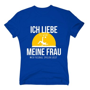 Herren T-Shirt - Ich liebe es, wenn meine Frau mich zum Fuball spielen lsst dunkelblau-weiss S