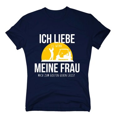 Herren T-Shirt - Ich liebe es, wenn meine Frau mich zum Golfen lsst schwarz-weiss XL