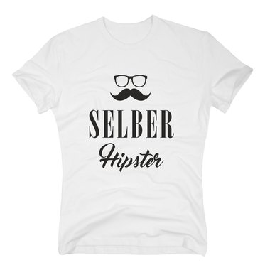 Herren T-Shirt - Selber Hipster - Mode Modebewusst Style Humor Fashion Freak weiss-schwarz 4XL