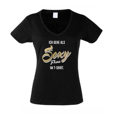 Ich gehe als sexy Frau im T-Shirt - Damen V-Ausschnitt - Party Style Ironie Spa fuchsia-gold XS