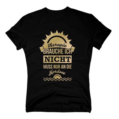 Therapie brauche ich nicht - muss nur an die Nordsee - Herren T-Shirt - Urlaub dunkelblau-weiss XXL