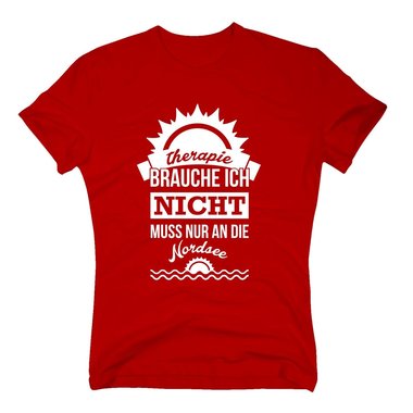 Therapie brauche ich nicht - muss nur an die Nordsee - Herren T-Shirt - Urlaub dunkelblau-weiss XXXL