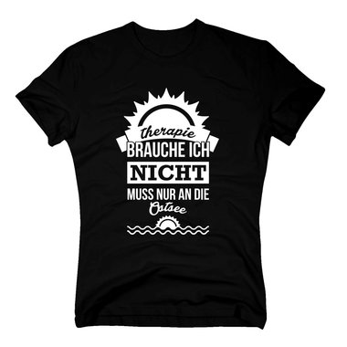 Therapie brauche ich nicht - muss nur an die Ostsee - Herren T-Shirt - Urlaub dunkelblau-weiss XXXL