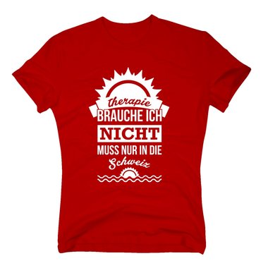 Therapie brauche ich nicht - muss nur in die Schweiz - Herren T-Shirt - Urlaub dunkelblau-weiss XXL