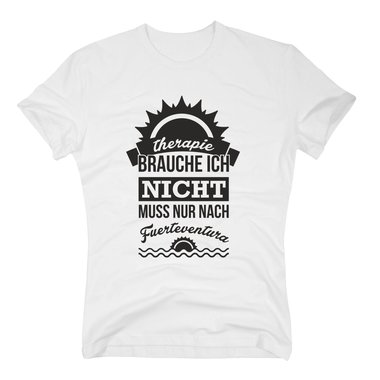 Therapie brauche ich nicht - muss nur nach Fuerteventura - Herren T-Shirt - Meer dunkelblau-weiss XXXL