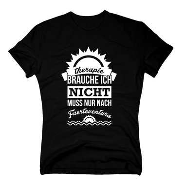 Therapie brauche ich nicht - muss nur nach Fuerteventura - Herren T-Shirt - Meer dunkelblau-weiss XXXL