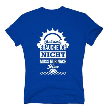 Therapie brauche ich nicht - muss nur nach Ibiza - Herren T-Shirt - Urlaub Meer dunkelblau-weiss XXXL