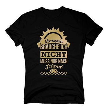 Therapie brauche ich nicht - muss nur nach Irland - Herren T-Shirt - Urlaub Meer dunkelblau-weiss XXXL