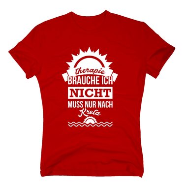 Therapie brauche ich nicht - muss nur nach Kreta - Herren T-Shirt - Urlaub Reise dunkelblau-weiss XXL