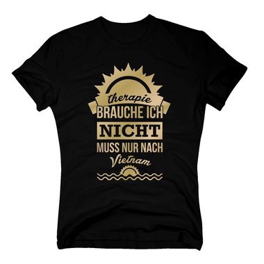 Therapie brauche ich nicht - muss nur nach Vietnam - Herren T-Shirt - Urlaub dunkelblau-weiss XXL