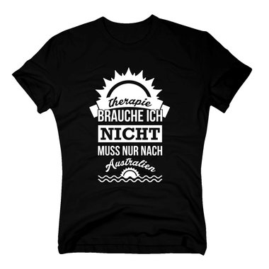 Therapie brauche ich nicht - muss nur nach Australien - Herren T-Shirt weiss-schwarz 5XL