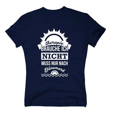 Therapie brauche ich nicht - muss nur nach Dnemark - Herren T-Shirt dunkelblau-weiss S