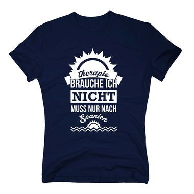 Therapie brauche ich nicht - muss nur nach Spanien - Herren T-Shirt dunkelblau-weiss S