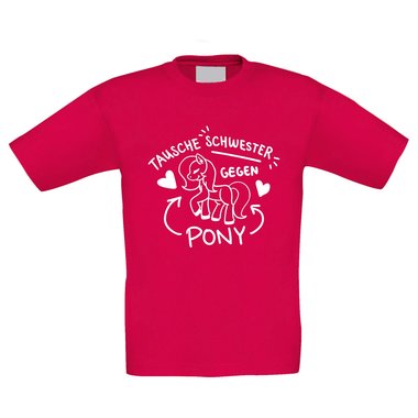 Kinder T-Shirt - Tausche Schwester gegen Pony fuchsia-weiss 98-104