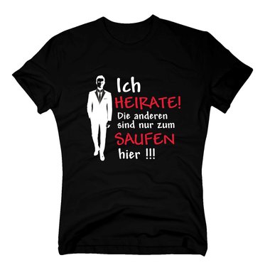 Herren T-Shirt - JGA - Ich heirate! Die anderen sind nur zum Saufen hier - Suit weiss-schwarz 5XL