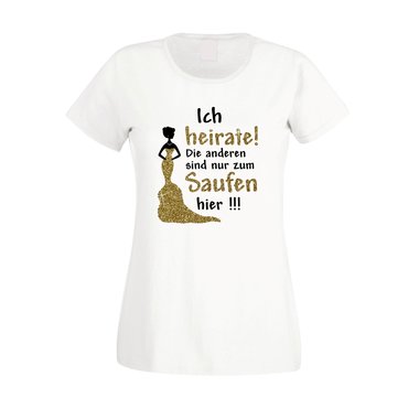 Damen JGA T-Shirt - Ich heirate, die anderen sind nur zum Saufen da - Glitzer weiss-silberglitzer XXL