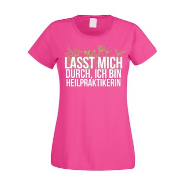 Damen T-Shirt - Lasst mich durch, ich bin Heilpraktikerin fuchsia-apfelgrn XS