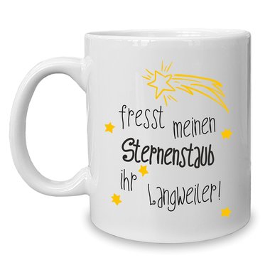 Kaffeebecher - Tasse - Fresst meinen Sternenstaub ihr Langweiler weiss-orange