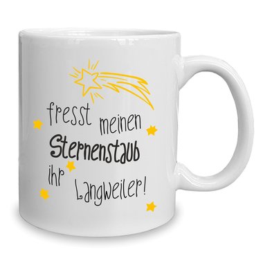 Kaffeebecher - Tasse - Fresst meinen Sternenstaub ihr Langweiler weiss-orange