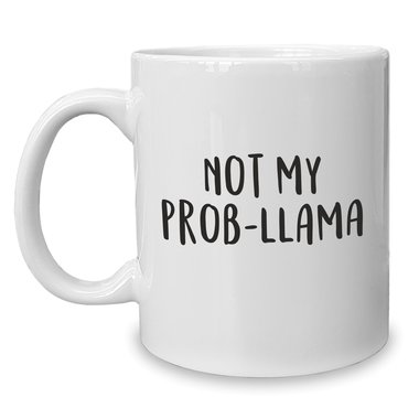 Kaffeebecher - Tasse - Not my Prob-Llama weiss-schwarz