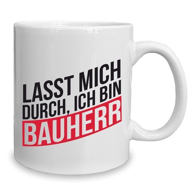 Kaffeebecher - Tasse - Lasst mich durch, ich bin Bauherr weiss-cyan