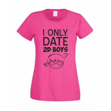 Damen T-Shirt - I Only Date 2D Boys