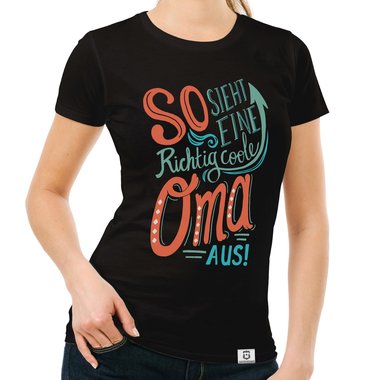 Damen T-Shirt - richtig coole Oma