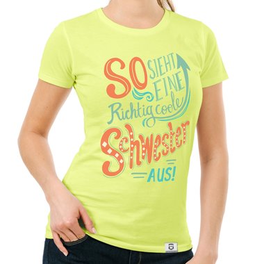 Damen T-Shirt - richtig coole Schwester