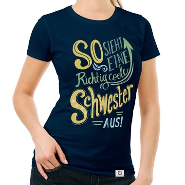 Damen T-Shirt - richtig coole Schwester