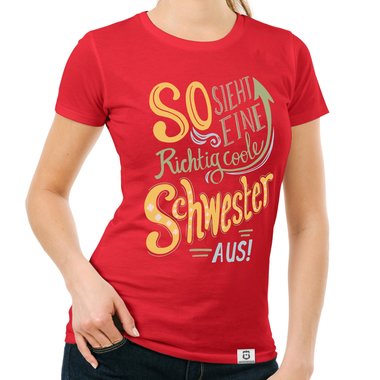 Damen T-Shirt - richtig coole Schwester