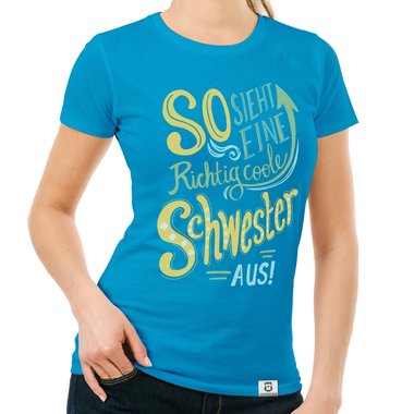 Damen T-Shirt - richtig coole Schwester