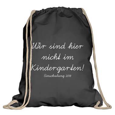 Turnbeutel - Wir sind hier nicht im Kindergarten - Einschulung 2018 apfelgrn-schwarz