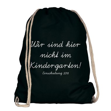 Turnbeutel - Wir sind hier nicht im Kindergarten - Einschulung 2018 apfelgrn-schwarz