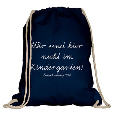 Turnbeutel - Wir sind hier nicht im Kindergarten - Einschulung 2018 weiss-schwarz