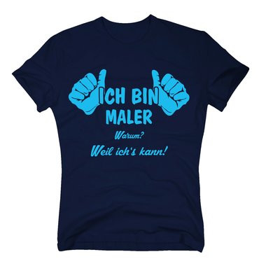 Ich bin Maler, weil ichs kann T-Shirt Herren dunkelblau-cyan L