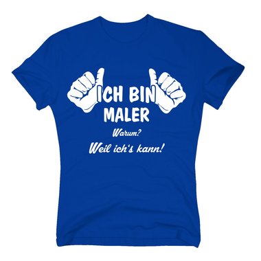 Ich bin Maler, weil ichs kann T-Shirt Herren dunkelblau-cyan L