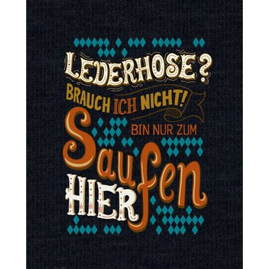 Herren Hoodie - Lederhose - Ich bin nur zum Saufen hier