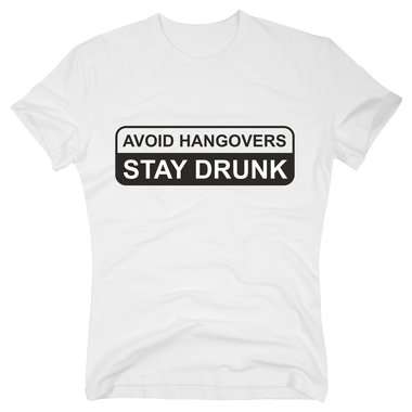 T-Shirt Hangover - Stay drunk