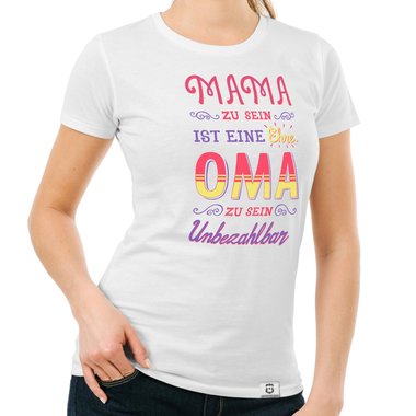 Damen T-Shirt - Oma sein - Unbezahlbar