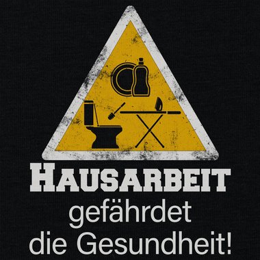 Herren T-Shirt - Hausarbeit gefhrdet die Gesundheit weiss-schwarz 5XL