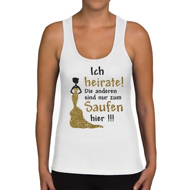 Damen JGA Tank Top - Ich heirate - die anderen Saufen