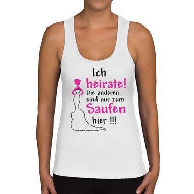 Damen JGA Tank Top - Ich heirate - die anderen Saufen