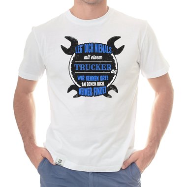 Herren T-Shirt - Leg dich niemals mit Truckern an