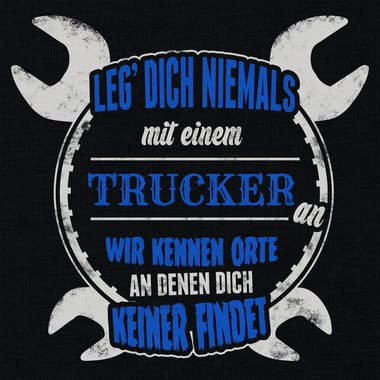 Herren T-Shirt - Leg dich niemals mit Truckern an